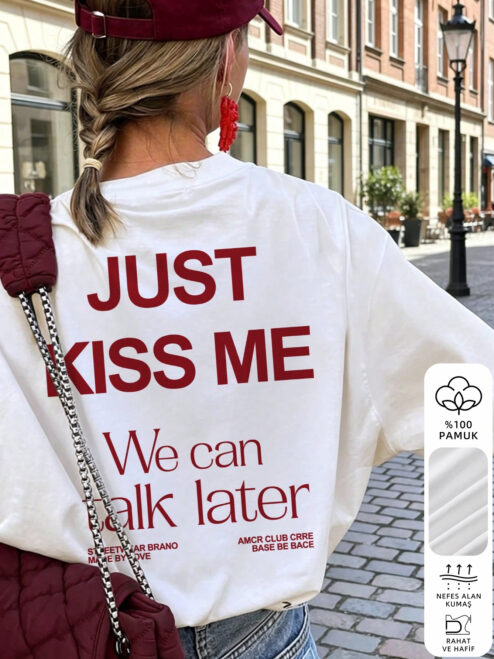 Just Kiss Me Ön ve Sırt Baskılı Beyaz Relaxed Fit Tişört